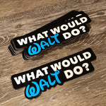 WHAT WOULD WALT DO? DECAL